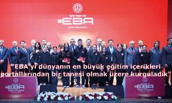 "EBA'yı dünyanın en büyük eğitim içerikleri portallarından bir tanesi olmak üzere kurguladık"