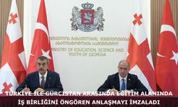 Türkiye ile Gürcistan arasında eğitim alanında iş birliğini öngören anlaşmayı imzaladı