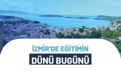 İzmir'de Eğitimin Dünü ve Bugünü