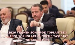 2026 yılının son KPDK toplantısı! Hangi sorunları gündeme taşıdık? Ne konuştuk?