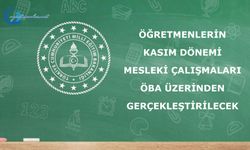 ÖĞRETMENLERİN KASIM DÖNEMİ MESLEKİ ÇALIŞMALARI ÖBA ÜZERİNDEN GERÇEKLEŞTİRİLECEK
