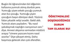 Öğretmenleri düşürdüğünüz durum tam olarak bu!