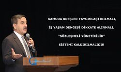 Kamuda Kreşler Yaygınlaştırılmalı, İş Yaşam Dengesi Dikkate Alınmalı, “Sözleşmeli yöneticilik” sistemi kaldırılmalıdır