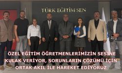 Özel Eğitim Öğretmenlerimizin Sesine Kulak Veriyor, Sorunların Çözümü İçin Ortak Akıl ile Hareket Ediyoruz.