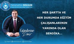 Her şartta ve her durumda eğitim çalışanlarının yanında olan sendika…