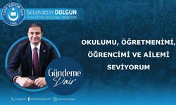 OKULUMU, ÖĞRETMENİMİ, ÖĞRENCİMİ VE AİLEMİ SEVİYORUM