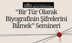 “Bir Tür Olarak Biyografinin Şifrelerini Bilmek” Semineri