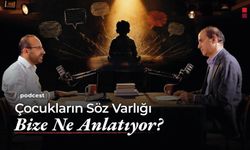 Çocukların Söz Varlığı Bize Ne Anlatıyor? Ekranlar Çocuğun Söz Varlığını Nasıl Etkiliyor?