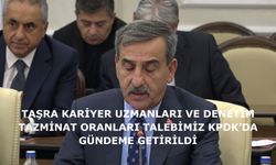 TAŞRA KARİYER UZMANLARI VE DENETİM TAZMİNAT ORANLARI TALEBİMİZ KPDK’DA GÜNDEME GETİRİLDİ