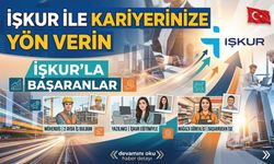 İŞKUR'ka Başaranlar “İŞKUR ile Kariyerinize Yön Verin”