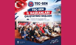 TEÇ-SEN İL BAŞKANLARI ÇALIŞTAYIMIZ BAŞLADI