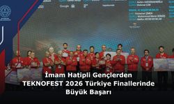 İmam Hatipli Gençlerden TEKNOFEST 2026 Türkiye Finallerinde Büyük Başarı