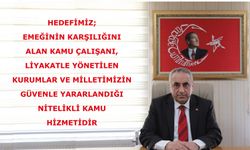 HEDEFİMİZ; LİYAKATLE YÖNETİLEN KURUMLAR VE MİLLETİMİZİN GÜVENLE YARARLANDIĞI NİTELİKLİ KAMU HİZMETİDİR