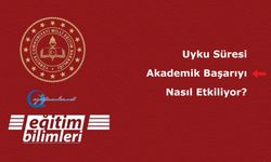 Uyku Süresi Akademik Başarıyı Nasıl Etkiliyor?