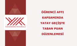 Öğrenci affı kapsamında yatay geçişte taban puan düzenlemesi