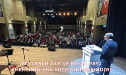 Seyyanen Zam ve Refah Payı Emeklinin Ana Sütü Gibi Hakkıdır!