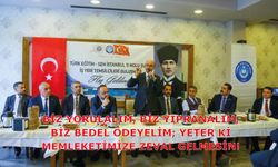 Biz Yorulalım, Biz Yıpranalım, Biz Bedel Ödeyelim; Yeter ki Memleketimize Zeval Gelmesin!