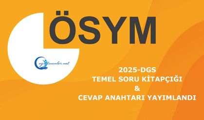 2025-DGS: Temel Soru Kitapçığı ve Cevap Anahtarı Yayımlandı