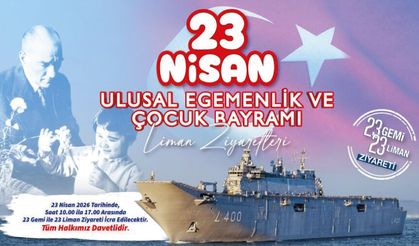 23 Nisan’da 23 Liman Ziyareti