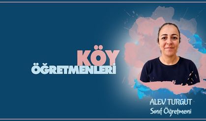 Köy Öğretmenleri serisinde Alev TURGUT