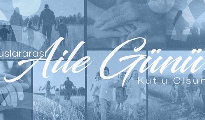 Milletleri ayakta tutan en güçlü “bağ”dır aile
