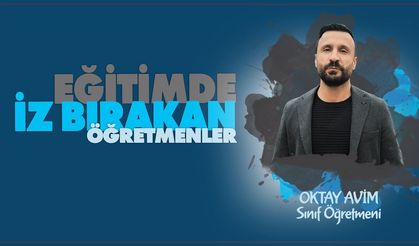 Eğitimde İz Bırakan Öğretmenler serisinde Oktay AVİM