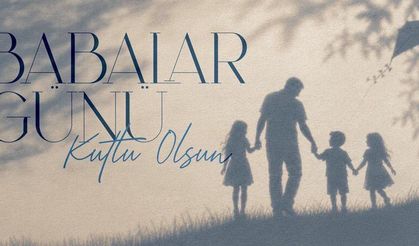 “ilk”lerde izi, özü, sözü olan tüm babalara