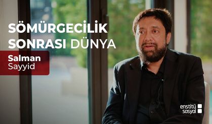 Sömürgecilik bitti mi? Sömürgeciliğin kodları ile düşünüyor olabilir miyiz? -Prof. Salman Sayyid