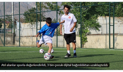 Atıl alanlar sporla değerlendirildi, 3 bin çocuk dijital bağımlılıktan uzaklaştırıldı