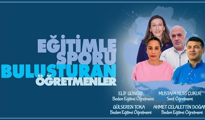 “Eğitimle Sporu Buluşturan Öğretmenler” serimizden ilham veren anlar!