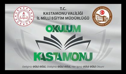 "OKULUM KASTAMONU" Projesi