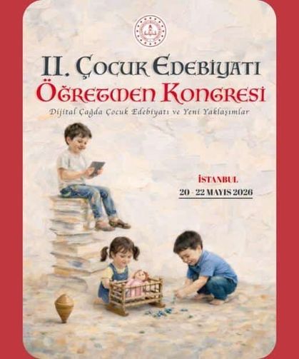 II. Çocuk Edebiyatı Öğretmen Kongresi için başvurular devam ediyor