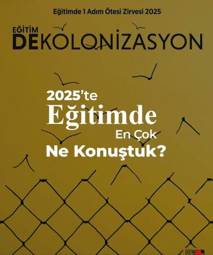 Sizin için bu yıl öne çıkan eğitim gündemi ne oldu?