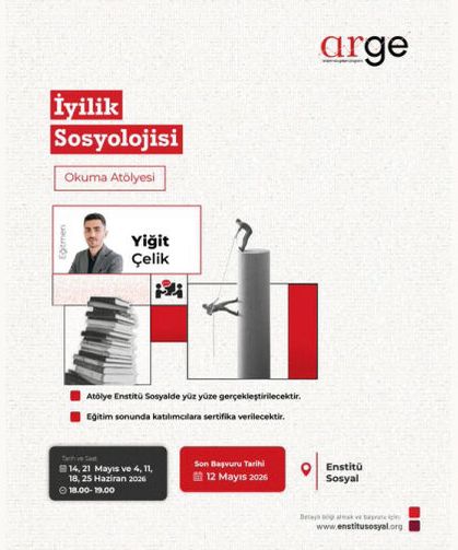 “İyilik Sosyolojisi” Okuma Atölyesi başlıyor!