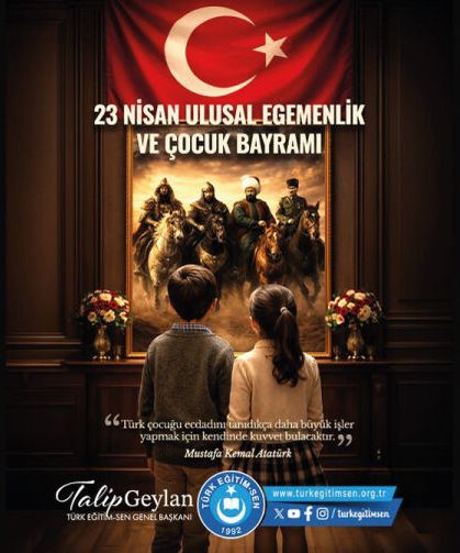 23 Nisan Ulusal Egemenlik ve Çocuk Bayramımız kutlu olsun