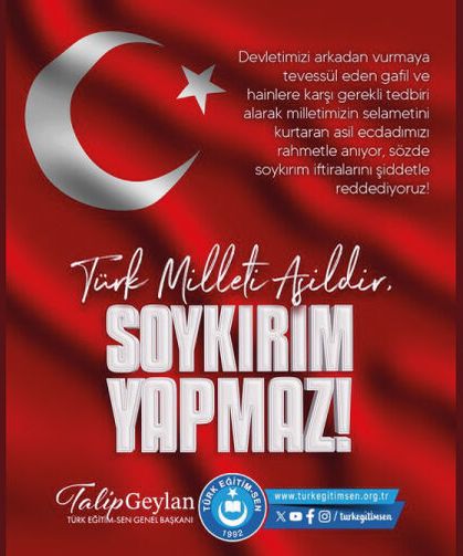 Türk milleti asildir, soykırım yapmaz!