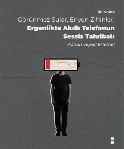 Ergenlikte akıllı telefonun sessiz tahribatı