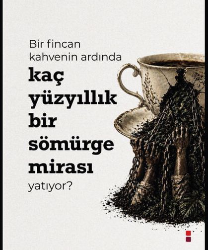 Bir fincan kahvenin ardında kaç yüzyıllık bir sömürge mirası yatıyor?