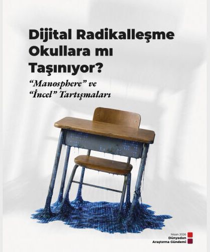 Dijital platformlarda yayılan radikal ideolojiler, okul koridorlarına nasıl yansıyor?