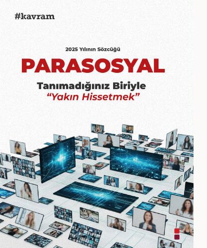 Cambridge Sözlüğü’nün 2025 yılı için seçtiği “parasosyal” sözcüğü,