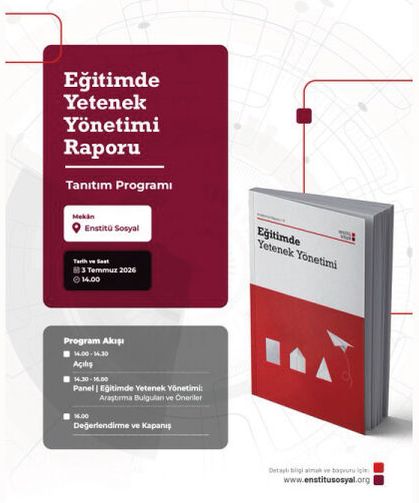 Eğitimde Yetenek Yönetimi Raporu Tanıtım Programı’na davetlisiniz!