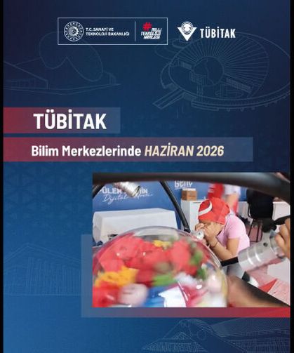 Haziran ayında TÜBİTAK Bilim Merkezleri