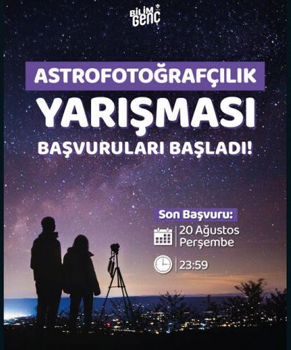 Bilim Genç Astrofotoğrafçılık Yarışması Başvuruları Başladı!