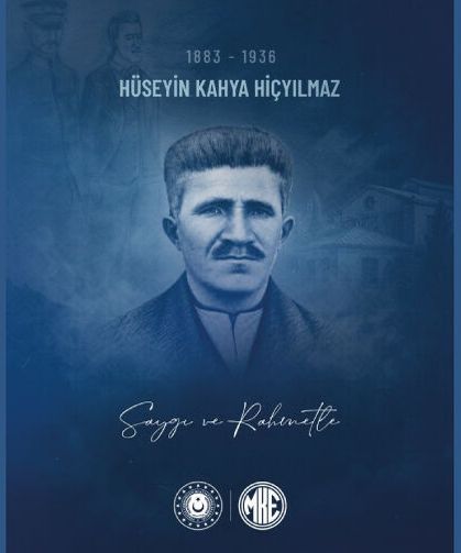 HÜSEYİN KAHYA HİÇYILMAZ’I RAHMET VE MİNNETLE ANIYORUZ