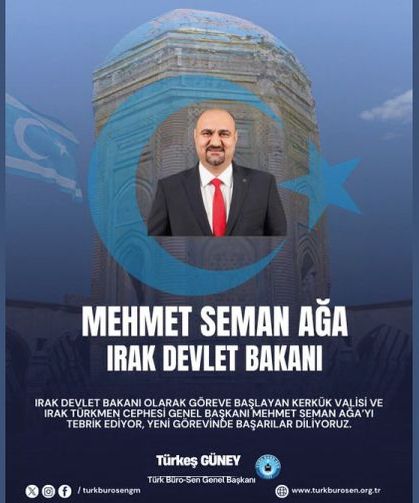 Mehmet Seman Ağa Irak’ta Devlet Bakanı oldu