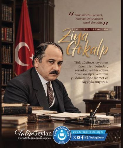 Atatürk’ün, “Fikirlerimin babası” dediği büyük mütefekkir Ziya Gökalp