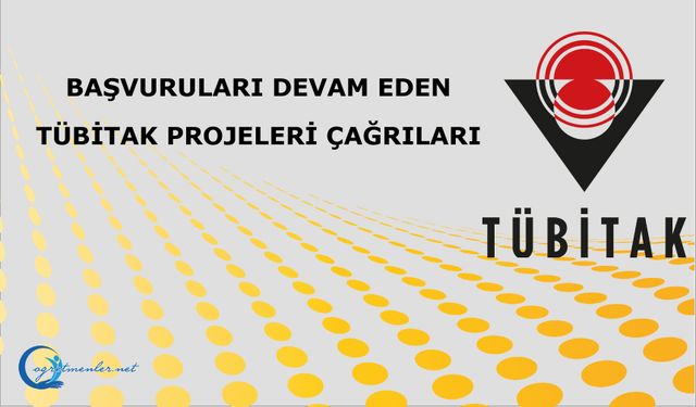 Başvuruları Devam Eden TÜBİTAK Projeleri Çağrıları