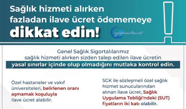 Sağlık hizmeti alırken talep edilen ilave ücretin yasal sınırlar içinde olması gerekmektedir