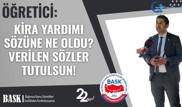 Öğretici: Kira Yardımı Sözüne Ne Oldu? Verilen Sözler Tutulsun!