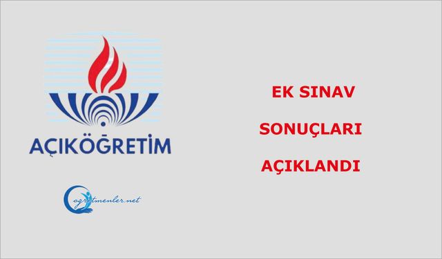 Ek Sınav Sonuçları Açıklandı